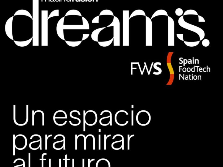 Tres días para pensar cómo comeremos en el futuro en Madrid Fusión Dreams #SpainFoodTechNation