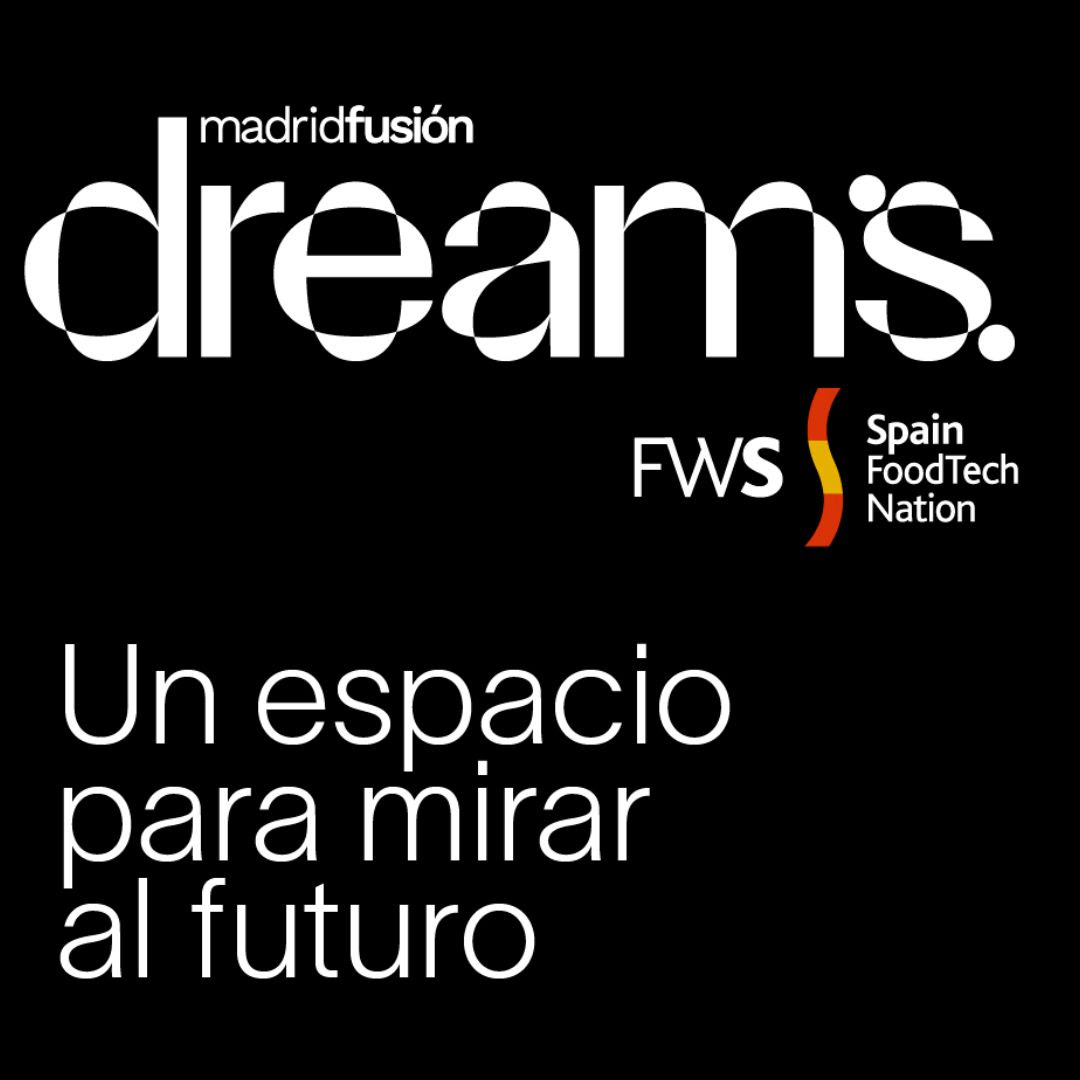 Tres días para pensar cómo comeremos en el futuro en Madrid Fusión Dreams #SpainFoodTechNation